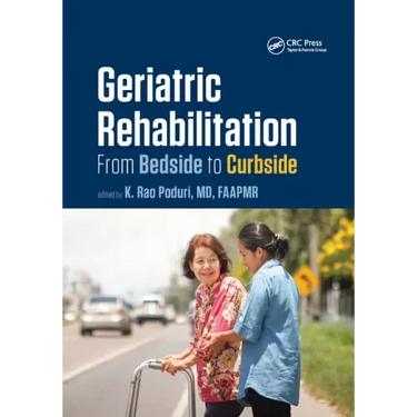Geriatric Rehabilitation: From Bedside to Curbside