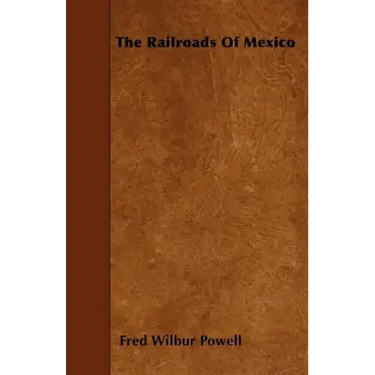 The Railroads of Mexico