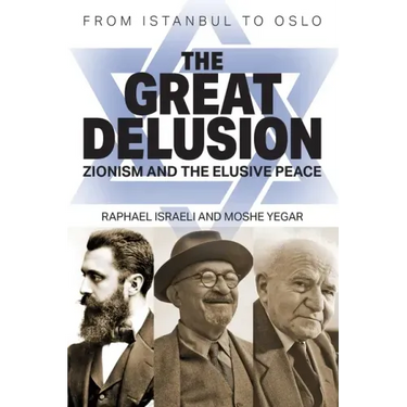 The Great Delusion: Zionism and the Elusive Peace