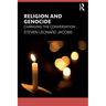 Religion and Genocide: Changing the Conversation