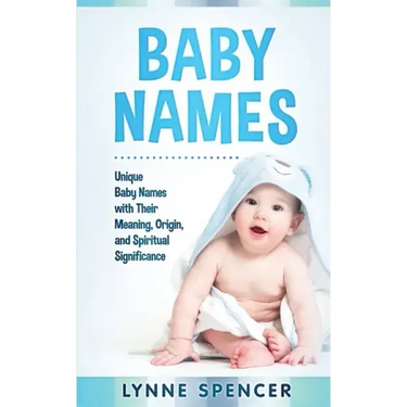 Baby Names: Unique Baby Names with Their Meaning, Origin and Spiritual Significance