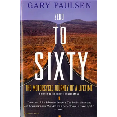 Zero to Sixty: The Motorcycle Journey of a Lifetime