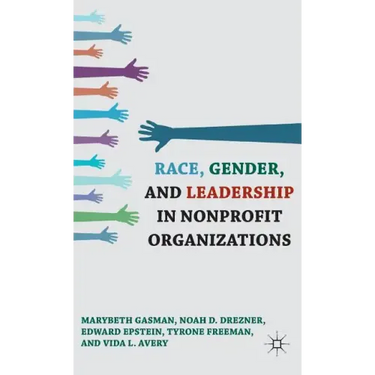 Race, Gender, and Leadership in Nonprofit Organizations