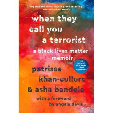 When They Call You a Terrorist: A Black Lives Matter Memoir