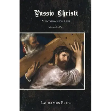 Passio Christi: Meditations for Lent