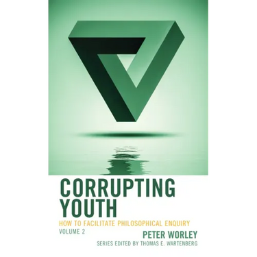 Corrupting Youth: How to Facilitate Philosophical Enquiry