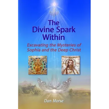 The Divine Spark Within: Excavating the Mysteries of Sophia and the Deep Christ
