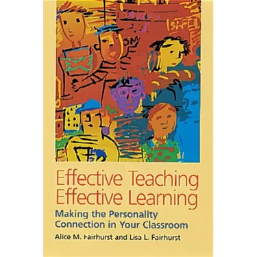 Effective Teaching, Effective Learning: Making the Personality Connection in Your Classroom