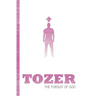 Tozer Classics: The Pursuit of God
