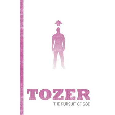 Tozer Classics: The Pursuit of God