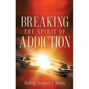 Breaking The Spirit Of Addiction