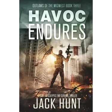 Havoc Endures: A Post-Apocalyptic EMP Survival Thriller