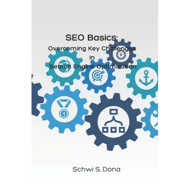 SEO Basics: Overcoming Key Challenges in Search Engine Optimization