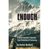 Enough: a Cancer Survivor's Journey from Protesting to Proclaiming