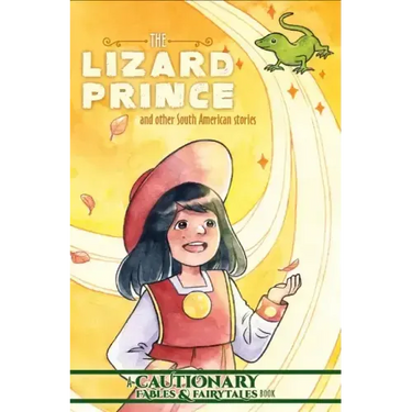 The Lizard Prince and Other South American Stories