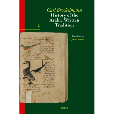 History of the Arabic Written Tradition Volume 2