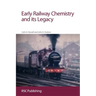 Early Railway Chemistry and Its Legacy