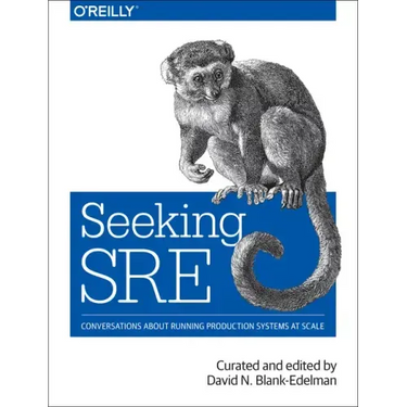 Seeking Sre: Conversations about Running Production Systems at Scale