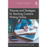 Theories and Strategies for Teaching Creative Writing Online