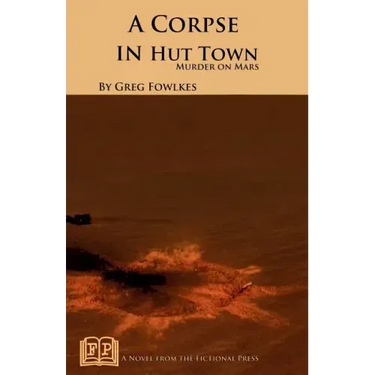 A Corpse in Hut Town: Murder on Mars