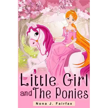 Little Girl and The Ponies Book 1: Children's read along books- Daytime Naps and Bedtime Stories: bedtime stories for girls, princess books