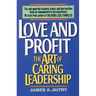 Love and Profit: The Art of Caring Leadership