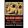 The Split Brain II: Alternative Research and Voices of Schizophrenia
