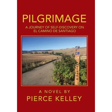 Pilgrimage: A Journey of Self-Discovery on El Camino De Santiago