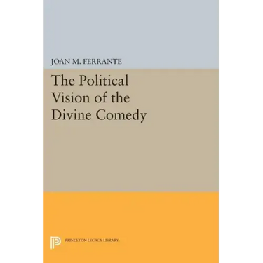 The Political Vision of the Divine Comedy