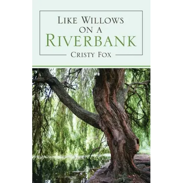 Like Willows on a Riverbank