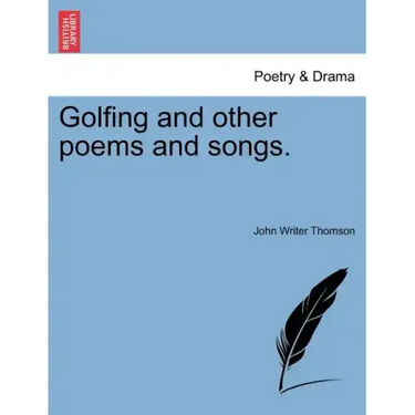 Golfing and Other Poems and Songs.