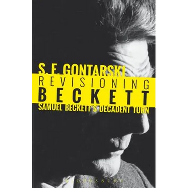 Revisioning Beckett: Samuel Beckett's Decadent Turn