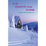 In the Shadow of the Tower: Annette Vetter Adventure #5