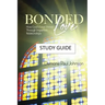 Bonded Love: How God's Love Shines Through Imperfect Relationships - Study Guide
