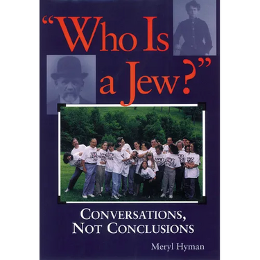 Who Is a Jew?: Conversations, Not Conclusions