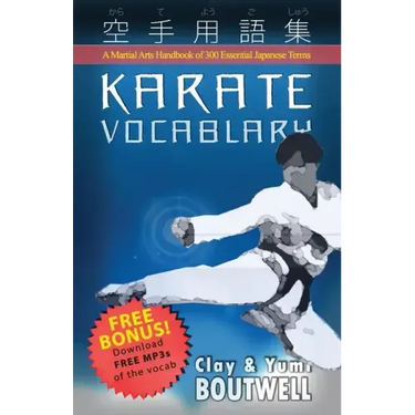 Karate Vocabulary: A Martial Arts Handbook of 300 Essential Japanese Terms