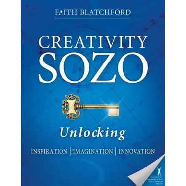 Creativity Sozo: Unlocking Inspiration, Imagination, Innovation