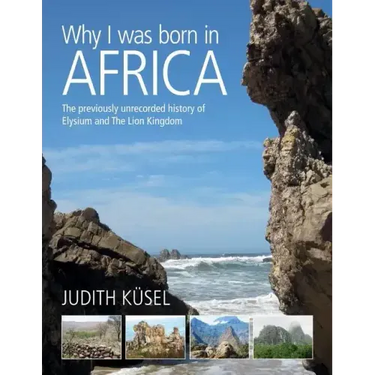 Why I was born in Africa: The previously unrecorded history of Elysium and The Lion Kingdom