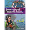 Occupation-Centred Practice with Children - APractical Guide for Occupational Therapists 2e