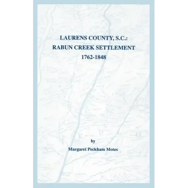 Laurens County, S.C.: Rabun Creek Settlement, 1762-1848