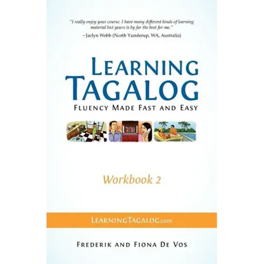 Learning Tagalog - Fluency Made Fast and Easy - Workbook 2 (Book 5 of 7)