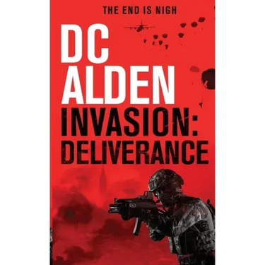Invasion Deliverance: A Military Action Technothriller