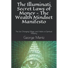 The Illuminati Secret Laws of Money - The Wealth Mindset Manifesto: The Life Changing Magic and Habits of Spiritual Mastery