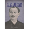 The Recovered Life of Isaac Anderson