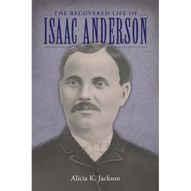 The Recovered Life of Isaac Anderson