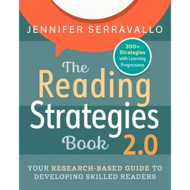 The Reading Strategies Book 2.0: Your Research-Based Guide to Developing Skilled Readers