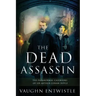 The Dead Assassin; The Paranormal Casebooks of Sir Arthur Conan Doyle