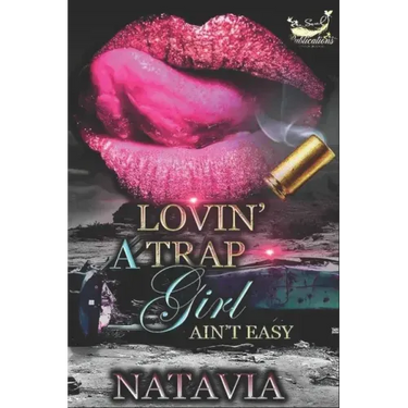 Lovin' A Trap Girl Ain't Easy: Stand-alone Novel