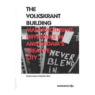 The Volkskrant Building: Manufacturing Difference in Amsterdam's Creative City