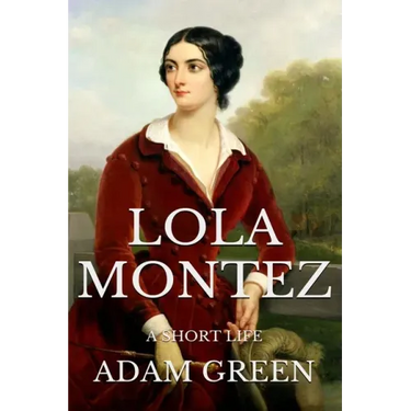 Lola Montez: A Short Life